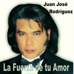 Dengarkan La Fuerza de Tu Amor lagu dari Juan José Rodriguez dengan lirik