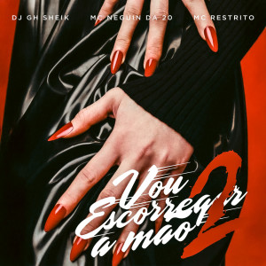 Listen to Vou Escorregar a Mão 2 (Explicit) song with lyrics from DJ GH Sheik