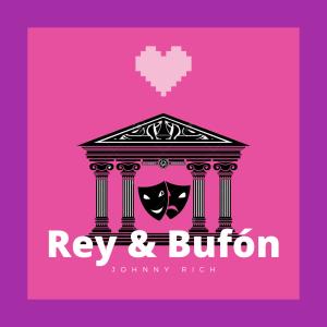 Listen to Rey & Bufón (Explicit) song with lyrics from Johnny Rich