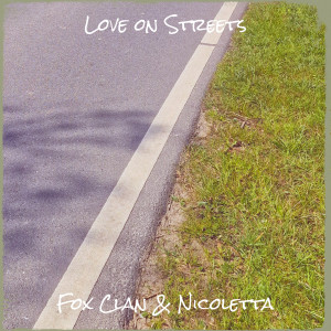 Fox Clan的專輯Love on Streets