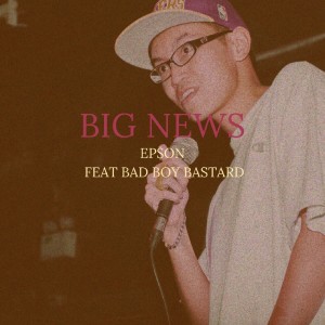 Listen to Big News (Explicit) song with lyrics from EP$ON