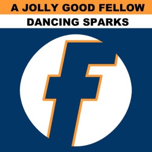 收聽A Jolly Good Fellow的Dancing Sparks (Vinyl Blair's Dark Sparks Mix)歌詞歌曲