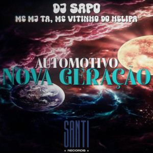 DJ SAPO的專輯Automotivo Nova Geração (Explicit)
