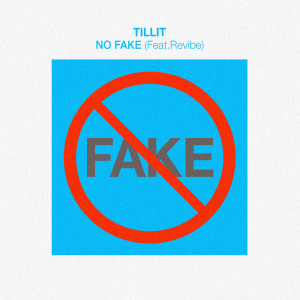 ดาวน์โหลดและฟังเพลง No Fake (feat. Revibe) พร้อมเนื้อเพลงจาก 틸릿