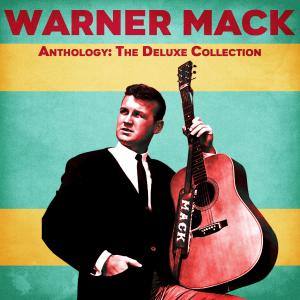 Warner Mack的專輯Anthology: The Deluxe Collection (Remastered)