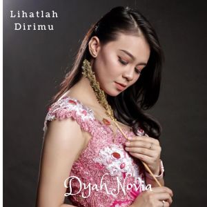 Dengarkan Lihatlah Dirimu lagu dari Dyah Novia dengan lirik