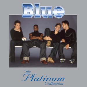 อัลบัม The Platinum Collection ศิลปิน Blue