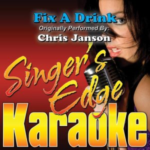 Fix a Drink (Originally Performed by Chris Janson) [Karaoke Version]