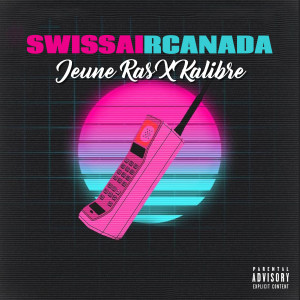 Listen to swissaircanada (Explicit) song with lyrics from Jeune Ras