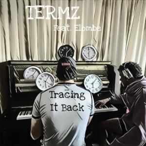 收聽Termz的Tracing It Back (feat. Elombe)歌詞歌曲