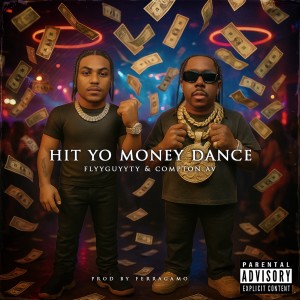 收聽Flyy Guyy的Hit Yo Money Dance (feat. Compton Av) (Explicit)歌詞歌曲