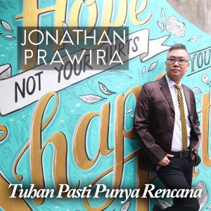 ดาวน์โหลดและฟังเพลง Tuhan Pasti Punya Rencana พร้อมเนื้อเพลงจาก Jonathan Prawira
