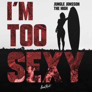 ดาวน์โหลดและฟังเพลง I'm Too Sexy พร้อมเนื้อเพลงจาก Jungle Jonsson