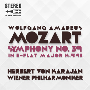 Herbert Von Karajan的专辑Mozart Symphony No.39 in E-Flat Major K.543