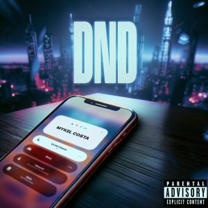 MYKEL COSTA的專輯DND (Explicit)