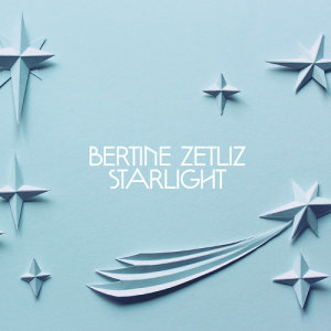 收聽Bertine Zetlitz的Starlight歌詞歌曲