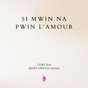 Listen to Si mwin na pwin lamour song with lyrics from Cléry
