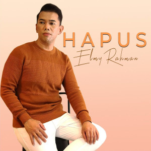 ดาวน์โหลดและฟังเพลง Hapus พร้อมเนื้อเพลงจาก Elmy Rahman