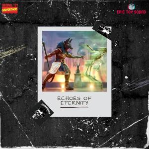 收聽Epic Toy Sound的Echoes of Eternity (feat. toyimmersion)歌詞歌曲