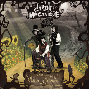 อัลบัม La Sinistre Histoire Du Théâtre Tintamarre ศิลปิน Jardin Mécanique
