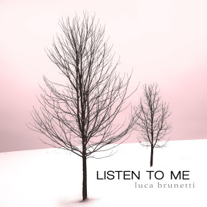 Album Listen To Me from Luca Brunetti