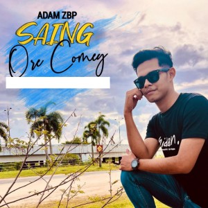 收听Adam ZBP的Saing Ore Comey歌词歌曲