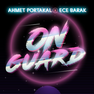 收聽Ahmet Portakal的On Guard (Instrumental)歌詞歌曲