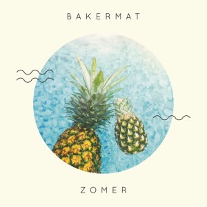 收聽Bakermat的Zomer歌詞歌曲