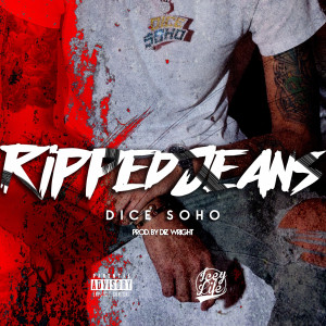 ดาวน์โหลดและฟังเพลง Ripped Jeans (Explicit) พร้อมเนื้อเพลงจาก Dice Soho