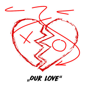อัลบัม "Our Love" (Explicit) ศิลปิน Naughty