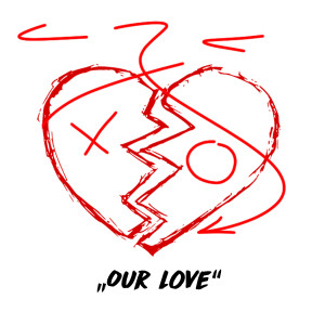 Listen to "Our Love" (Explicit) song with lyrics from Naughty
