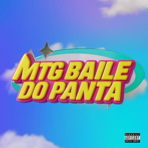 ดาวน์โหลดและฟังเพลง MTG BAILE DO PANTA (Explicit) พร้อมเนื้อเพลงจาก DJ Escobar