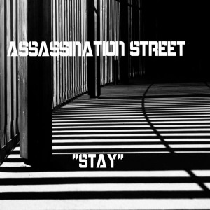 Dengarkan Stay lagu dari Assassination Street dengan lirik