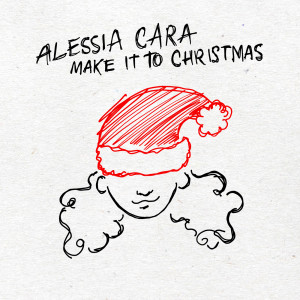 ดาวน์โหลดและฟังเพลง Make It To Christmas พร้อมเนื้อเพลงจาก Alessia Cara