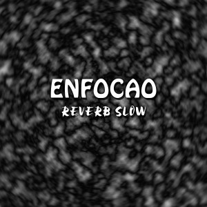 ดาวน์โหลดและฟังเพลง Enfocao (Reverb Slow) พร้อมเนื้อเพลงจาก Mtrella
