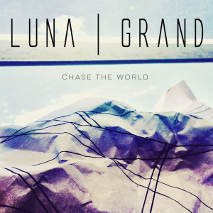 收聽Luna Grand的Chase the World歌詞歌曲