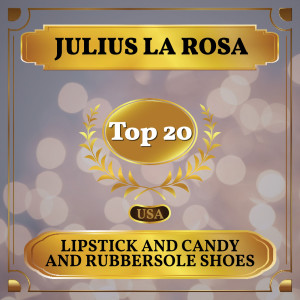 Julius La Rosa的專輯Lipstick and Candy and Rubbersole Shoes