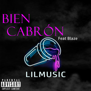 Album Bien cabrón (feat. Blaze) from LilMusic