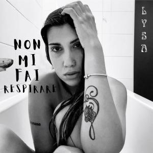 Album Non Mi Fai Respirare oleh Lysa