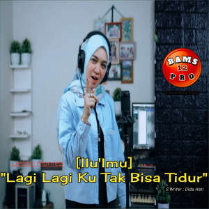Dengarkan lagu ILu-IMu[Lagi Lagi Ku Tak Bisa Tidur] nyanyian Liefah_Maniez dengan lirik