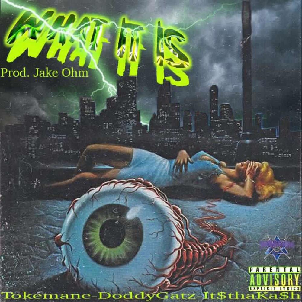 WHAT IT IS (feat. Doddy Gatz, It$thaka$h & Jake OHM) (Explicit)