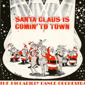 ดาวน์โหลดและฟังเพลง Santa Claus Is Comin' to Town พร้อมเนื้อเพลงจาก Michael Law's Piccadilly Dance Orchestra