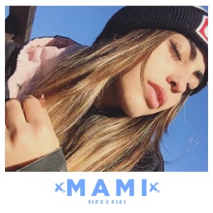 收聽A L D A的Mami歌詞歌曲
