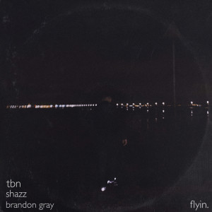 Brandon Gray的专辑Flyin.