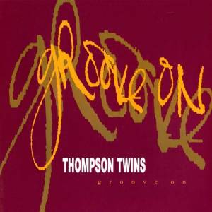 Groove On dari Thompson Twins