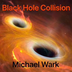 michael wark的专辑Black Hole Collision