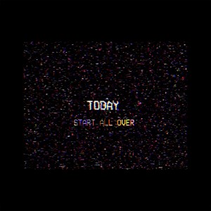 收聽Start All Over的Today歌詞歌曲
