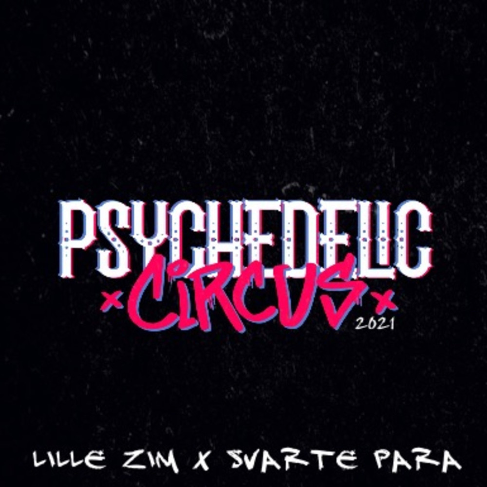 Psychedelic Circus 2021 (Explicit)