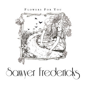 Sawyer Fredericks的专辑Flowers for You