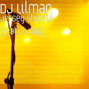 Listen to Jersey Shuffle (feat. D-Low) song with lyrics from DJ LILMAN